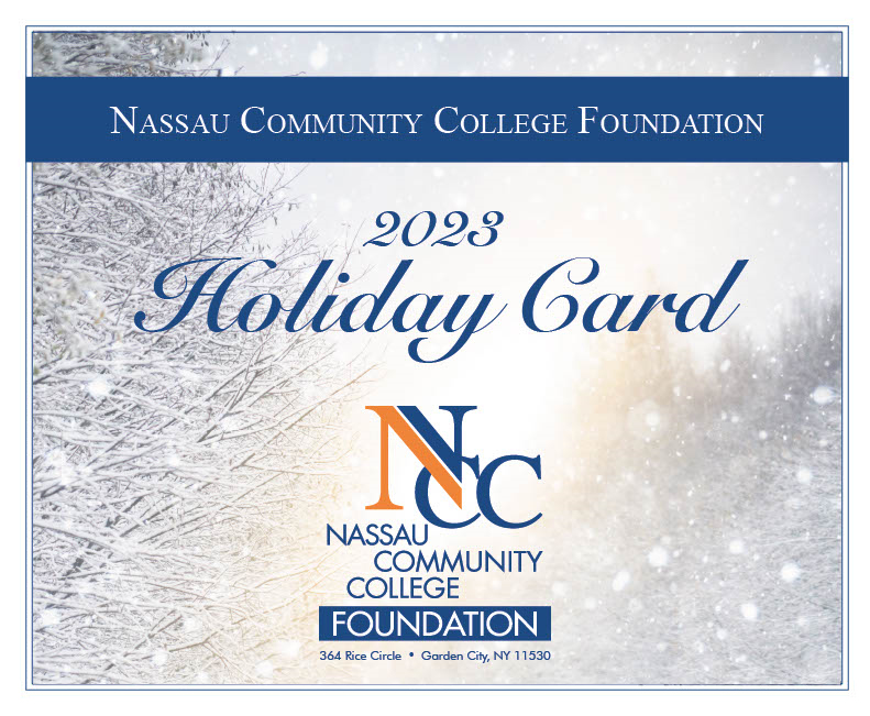 Season’s Greetings 46th Annual Holiday Card “Members of the College community have joined together to contribute thousands of dollars to the Nassau Community College Scholarship Funds in a holiday tradition instituted by Professor Gene Zirkel.” We dedicate this year’s Holiday Card to his memory.