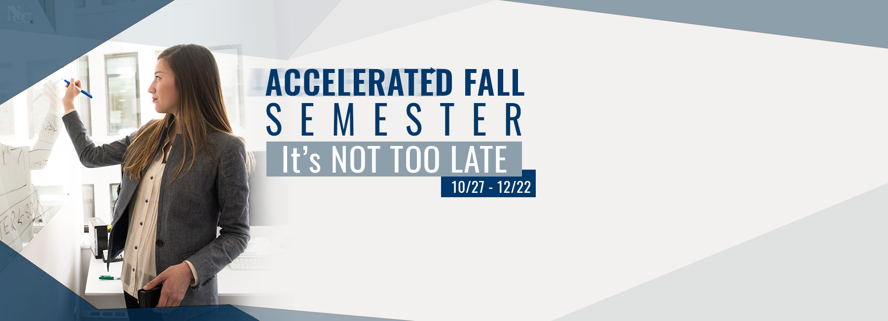 Accelerated Fall Semester. Its not too late